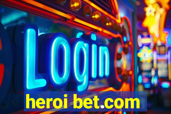 heroi bet.com
